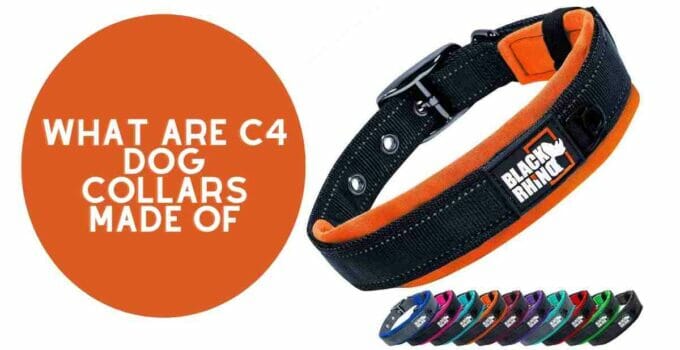 What are C4 Dog Collars Made of